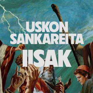 Uskon sankareita - Jakso 6 - Iisak