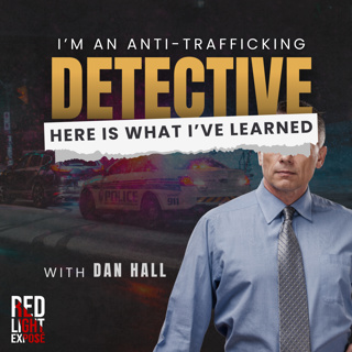 I Am An Anti-Trafficking Detective. Here Is What I've Learned with Dan Hall