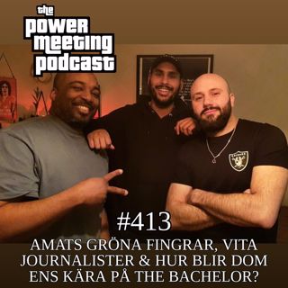 #413 – Amats gröna fingrar, vita journalister & hur blir dom ens kära på The Bachelor? (snippet!)