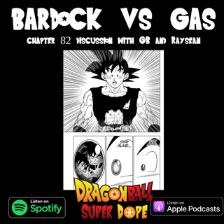 Bardock vs Gas Chapter 82 Review with GB and Raysean