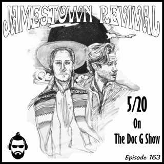 The Doc G Show May 20th 2020 (Featuring Jamestown Revival)