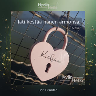 Iäti kestää hänen armonsa. (08.05.2026)