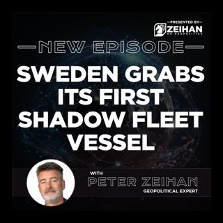 Sweden Grabs Its First Shadow Fleet Vessel || Peter Zeihan