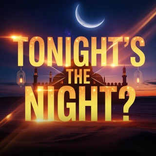 TONIGHT'S THE NIGHT? | Mufti Menk