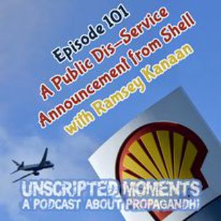 A Public Dis-Service Announcement from Shell (EP 101)