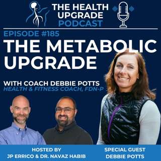 185: The Metabolic Upgrade f. Coach Debbie Potts