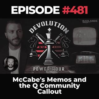 Devolution Power Hour Ep. 481: McCabe's Memos and the Q Community Callout
