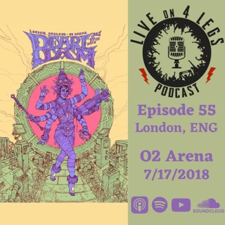 Episode 55: London, UK Night 2 - 7/17/18