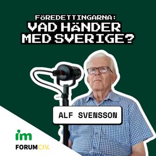 Vad händer med Sverige - Alf Svensson