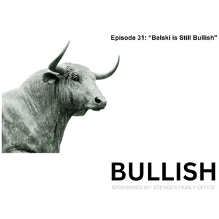 Belski is Still Bullish feat. Brian Belski - Bullish Ep. 31 | Stenger Family Office