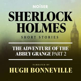 The Adventure of the Abbey Grange: Part Two