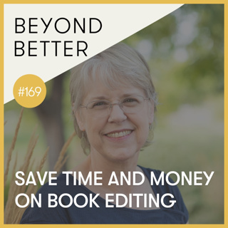 169. Save time and money on book editing, with Kim Foster