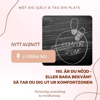 193. Är du nöjd – eller bara bekväm? Så tar du dig ut ur komfortzonen