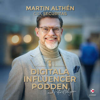 110. Från säkerhetsvakter till datainsamlare | Martin Althén, CIO på Securitas