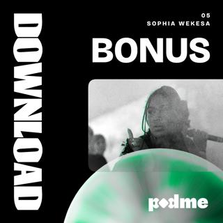 05 Bonus / Miksei kukaan enää tanssi Sophia Wekesa?