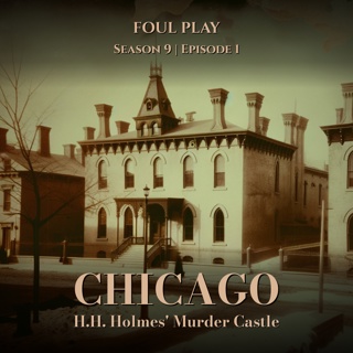 Chicago: H.H. Holmes' Murder Castle