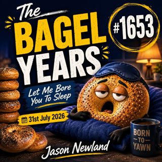 (Overnight Music) The Bagel Years | #1653 Let Me Bore You To Sleep | 31st July 2026