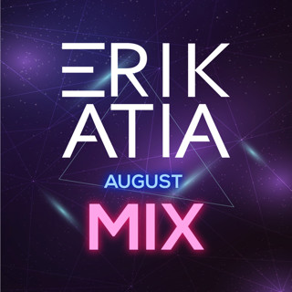 ERIK ATIA #27 AUGUST 2018 MIX