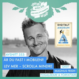 AVSNITT 353: HAR DU FASTNAT I MOBILEN? Så kan du leva mer och scrolla mindre