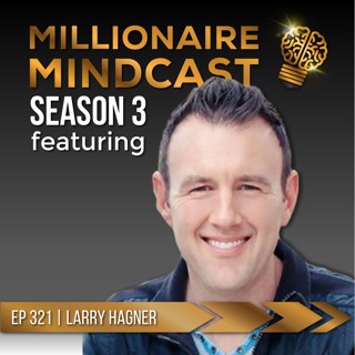 The Secrets To Becoming A Legendary Dad & Husband | Larry Hagner