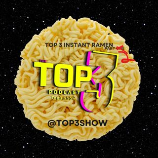 #94, Top 3: Instant Ramen, Part Two
