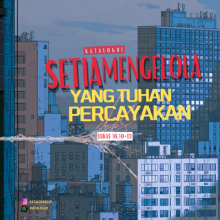 Setia Mengelola Yang Tuhan Percayakan
