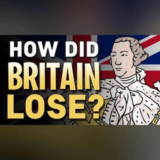 How did Britain lose the American Revolution? | Animated History