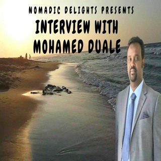 Nomadic Delights Ep 27 Interview With Mohamed Duale