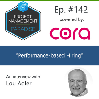 #142: "Performance-based Hiring" with Lou Adler