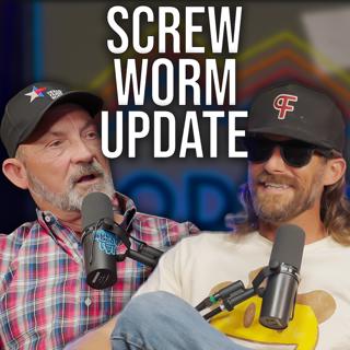Screw Worm Updates, Facts, & Conspiracies! Dr. Buenger - Rodeo Time Podcast 341