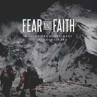 Fear & Faith - Moving From Ordinary to Extraordinary - Pastor Sean Loche