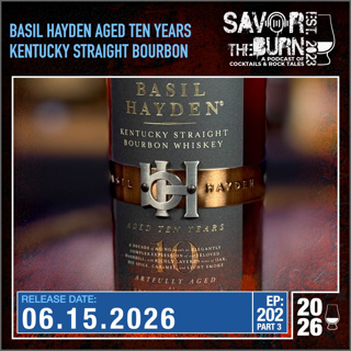 EP 202 part 3 - This will round out this Basil Hayden journey. This time we're adding 10 years!