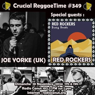 Crucial Reggae Time #349 10112024 Joe Yorke (UK) & Red Rockers Feat Vesper T
