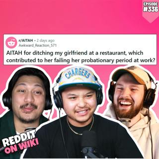 #336 : I DITCHED My Girlfriend At A Restaurant...AITA?