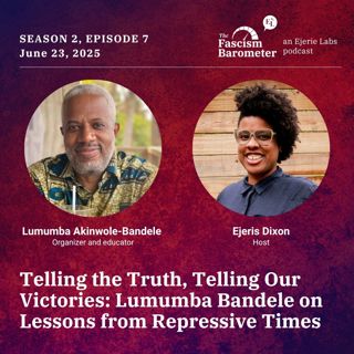 Telling the Truth, Telling Our Victories: Lumumba Bandele on Lessons from Repressive Times