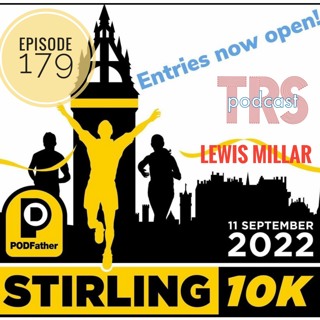 Episode 179 - Lewis Millar on Podfather Stirling 10k, Mozart Preview and Runners Woes