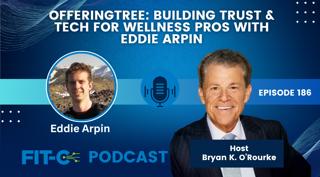OfferingTree: Building Trust and Tech For Wellness Pros With Eddie Arpin
