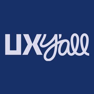 Mini episode: UX Y'all (4 of 5)