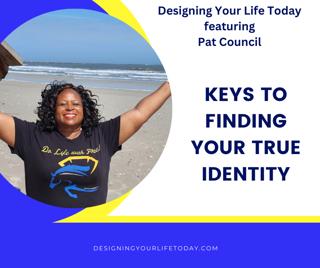 Keys to Finding Your True Identity