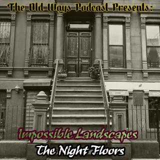 The Old Ways Podcast - Delta Green: Impossible Landscapes - Episode Twelve