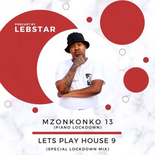 Lebstar - Lets Play House 9 (Special Lockdown Mix)