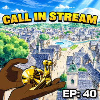 TOPT Fan Call-In Stream: Episode 40