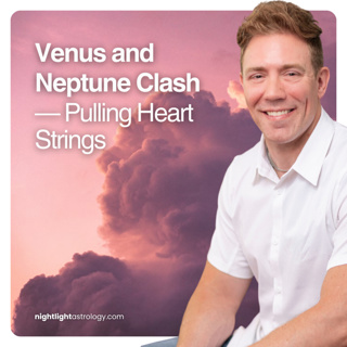 Venus and Neptune Clash — Pulling Heart Strings