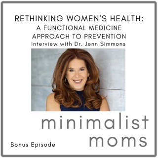 Rethinking Women's Health: A Functional Medicine Approach to Prevention | Dr. Jenn Simmons (Bonus Episode)