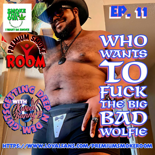 Deep N Dem Gut With Kween Bunny B. Ep 11: Who Want To Fuck The Big Bad Wolfie With Master Wolfie