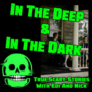 IN THE DEEP AND IN THE DARK