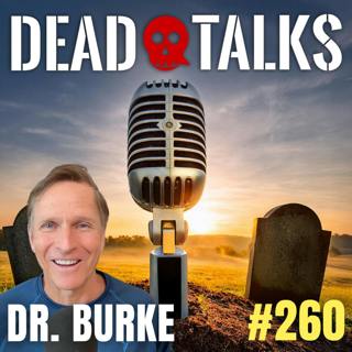 40 Years Studying Near-Deaths — The Patterns Are Undeniable | John Burke (#260)