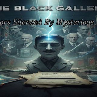 The Black Gallery_ Inventors Silenced By Mysterious Deaths