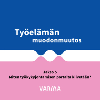 Jakso 5: Miten työkykyjohtamisen portaita kiivetään?
