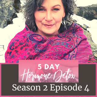 #60: WHY WOMEN NEED A HORMONE DETOX? -XENOESTROGENS, ESTROGEN DOMINANCE , OSTEOPOROSIS, HEART DISEASE, DEPRESSION, AUTOIMMUNE DISORDERS